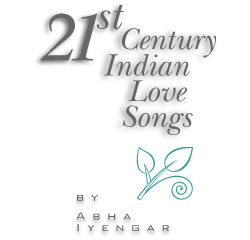 image book cover title 21st Century Indian Love Songs by Abha Iyengar